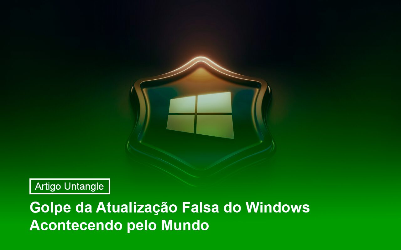 Artigo de Blog - Golpe da Atualização Falsa do Windows Acontecendo pelo Mundo